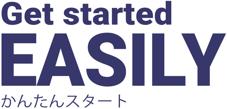 get started easily かんたんスタート